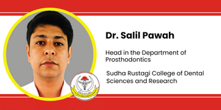 Sudha Rustagi College of Dental Sciences and Research, Head in the Department of Prosthodontics: Dr. Salil Pawah Interview